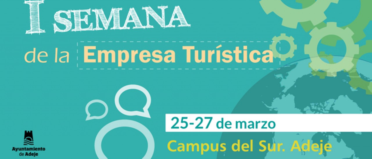 EL CAMPUS UNIVERSITARIO DEL SUR DE LA ULL EN ADEJE ACOGE LA I SEMANA DE LA EMPRESA TURÍSTICA
